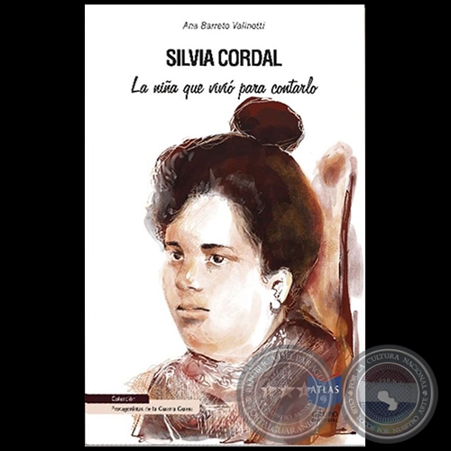 SILVIA CORDAL - La Niña que vió la guerra - Autora: ANA BARRETO VALINOTTI - Año 2020